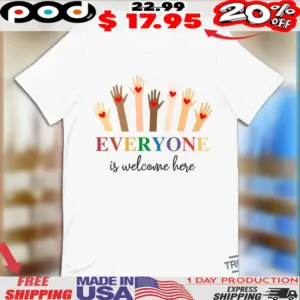 Idaho Teacher Everyone Is Welcome Here Shirt