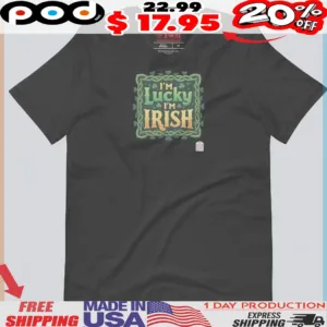 I'm Lucky I'm Irish Lucky Shamrock Irish Pride St