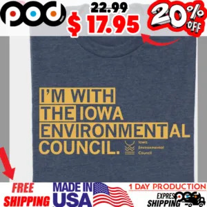 I'm With The Iowa Environmental Council Shirt