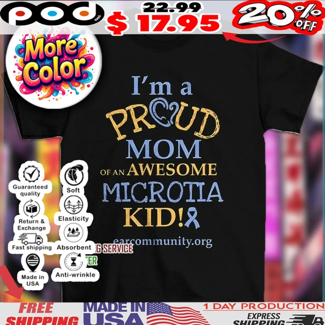 I’m proud mom of an awesome microtia kid shirt