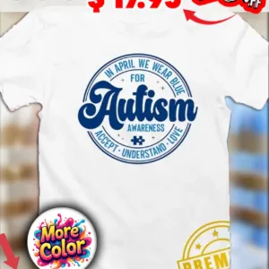 In April We Wear Blue For Autism Awareness Accept Understand Love Puzzle Piece Shirt