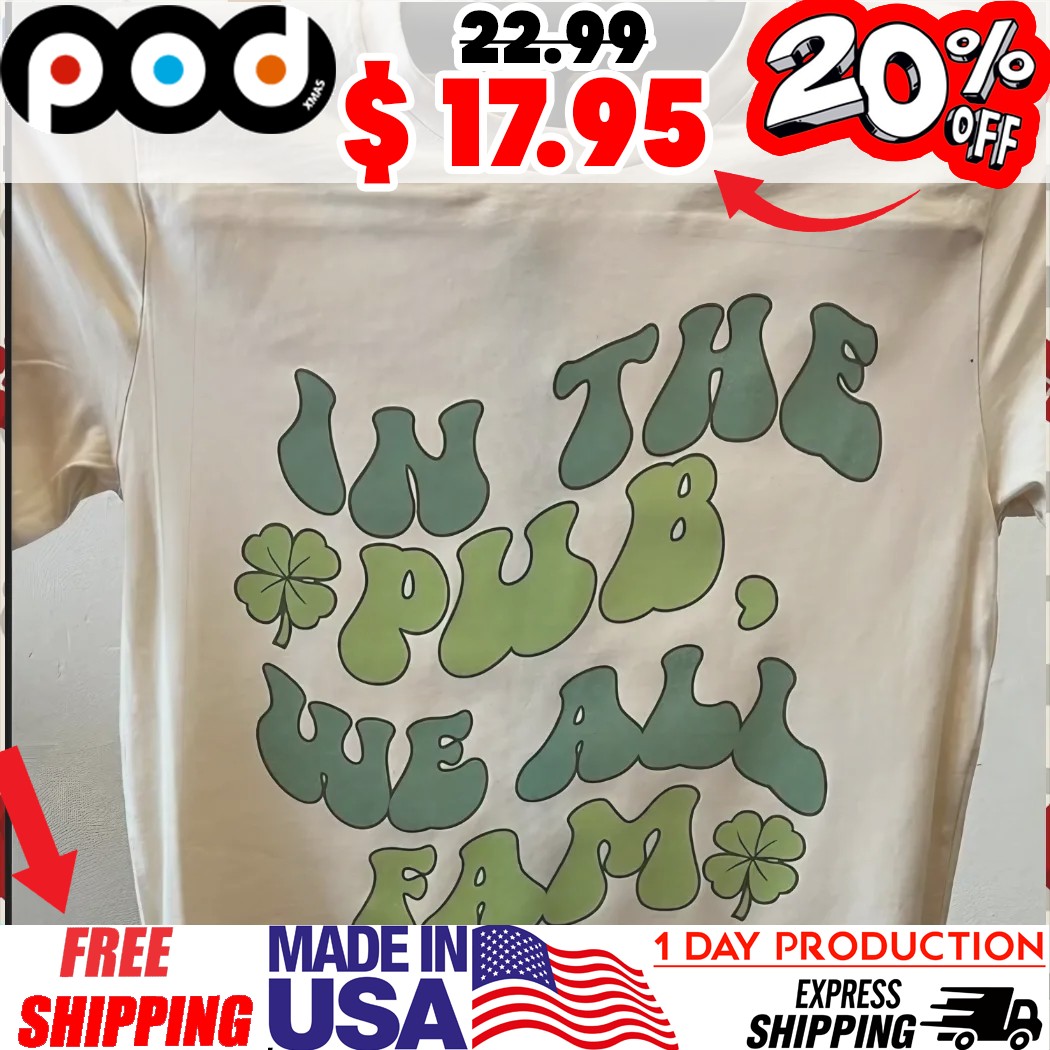 In The Pub We All Fam Retro Irish St Patrick’s Day Holiday Shirt