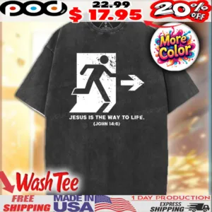 Jesus Is The Way To Live John 14 6 Emergency Exit Christian Easter Shirt