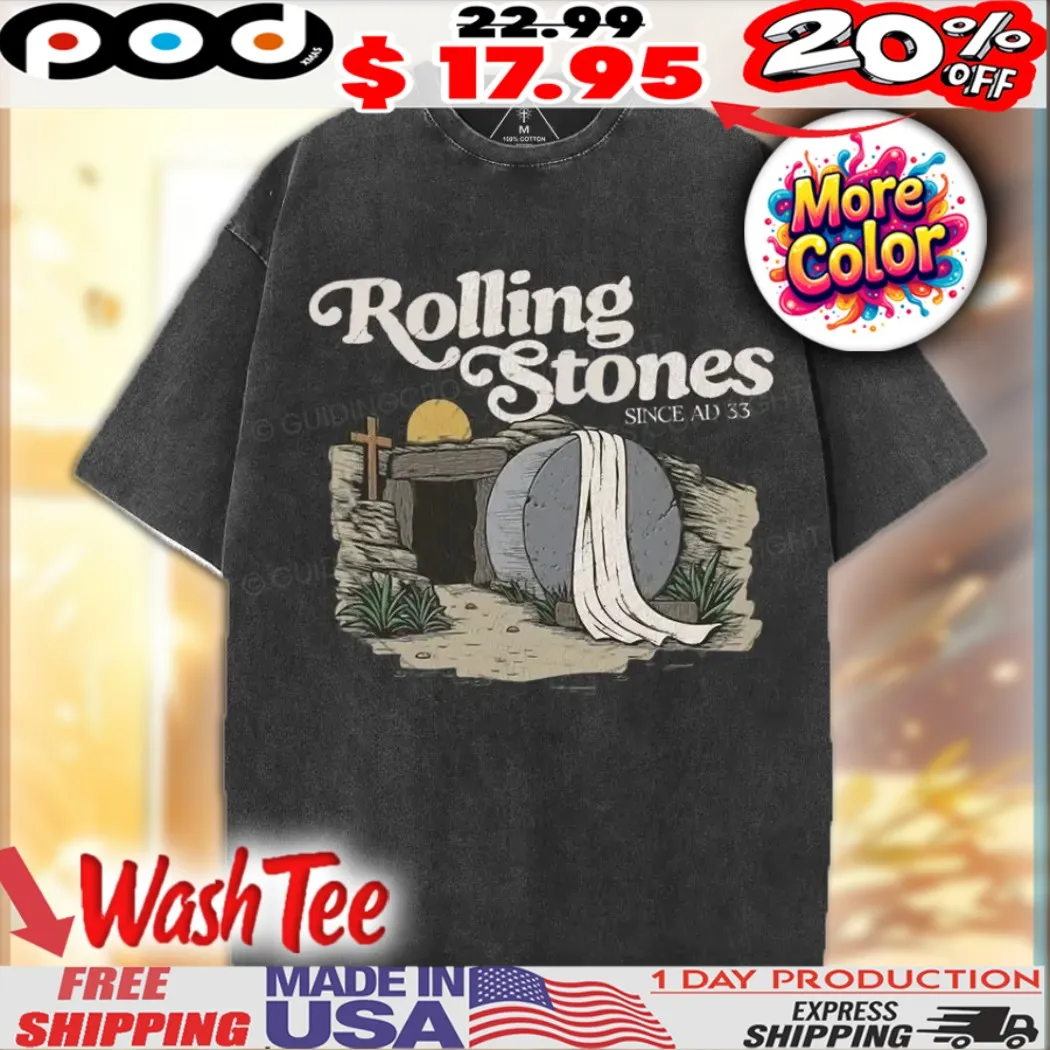Jesus Tomb Rolling Stone since ad 33 Christian Shirt Jesus Tomb Rolling Stone since ad 33 Christian Shirt
