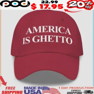 Khadi Don America Is Ghetto Hat
