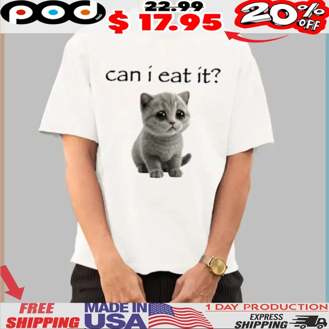 Kitten Can I Eat It Shirt