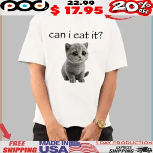 Kitten Can I Eat It Shirt