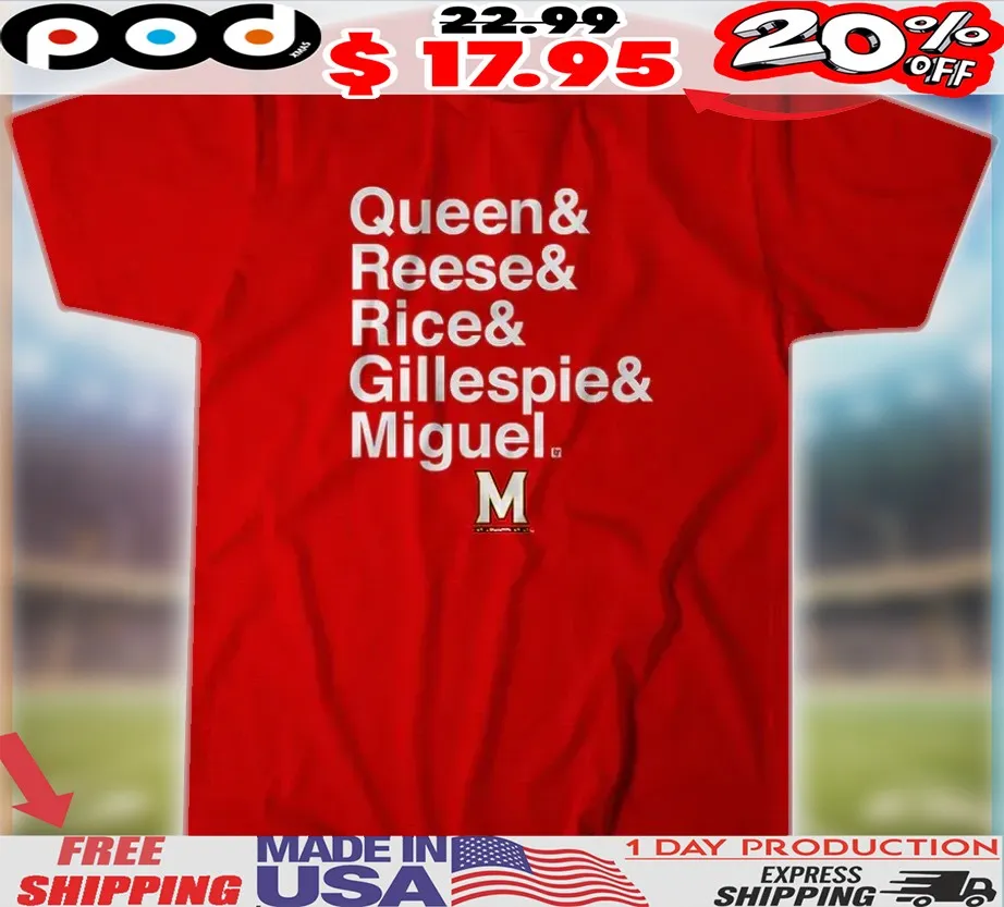 Maryland Terrapins Basketball Queen & Reese & Rice & Gillespie & Miguel Shirt