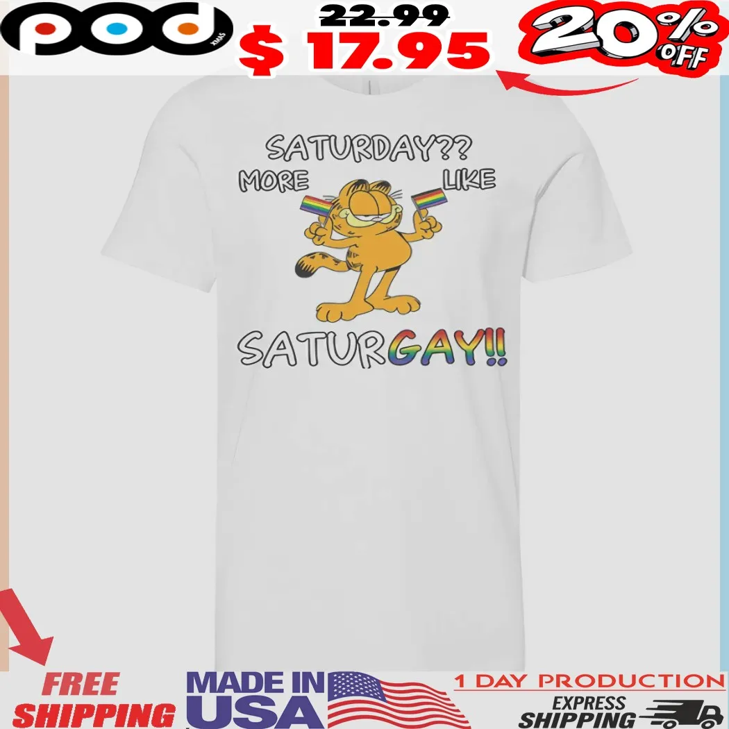 LGBT Gay Garfield Shirt Saturday More Like Saturgay Shirt