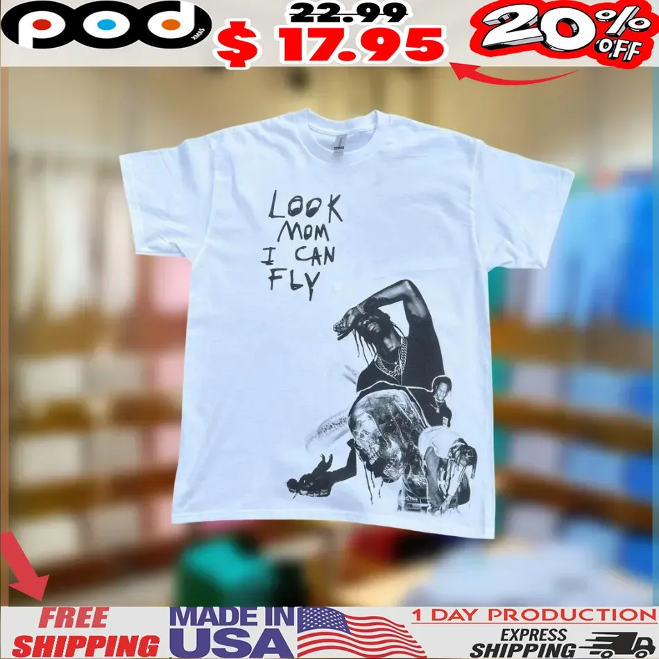 Look Mom I Can Fly Travis Scott Graphic Shirt