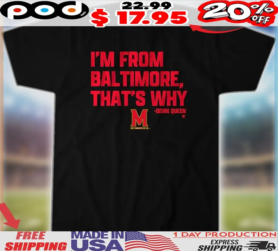 Maryland Terrapins Basketball Derik Queen I'm from Baltimore Shirt