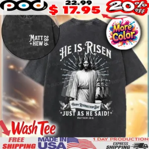Matthew 28 6 He Is Risen Just As He Said Happy Resurrection Day Christian Easter Shirt