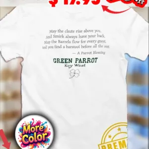 May the chute rise above you and Smirk always have your back Green Parrot Key West Shamrock St Patrick Day Shirt