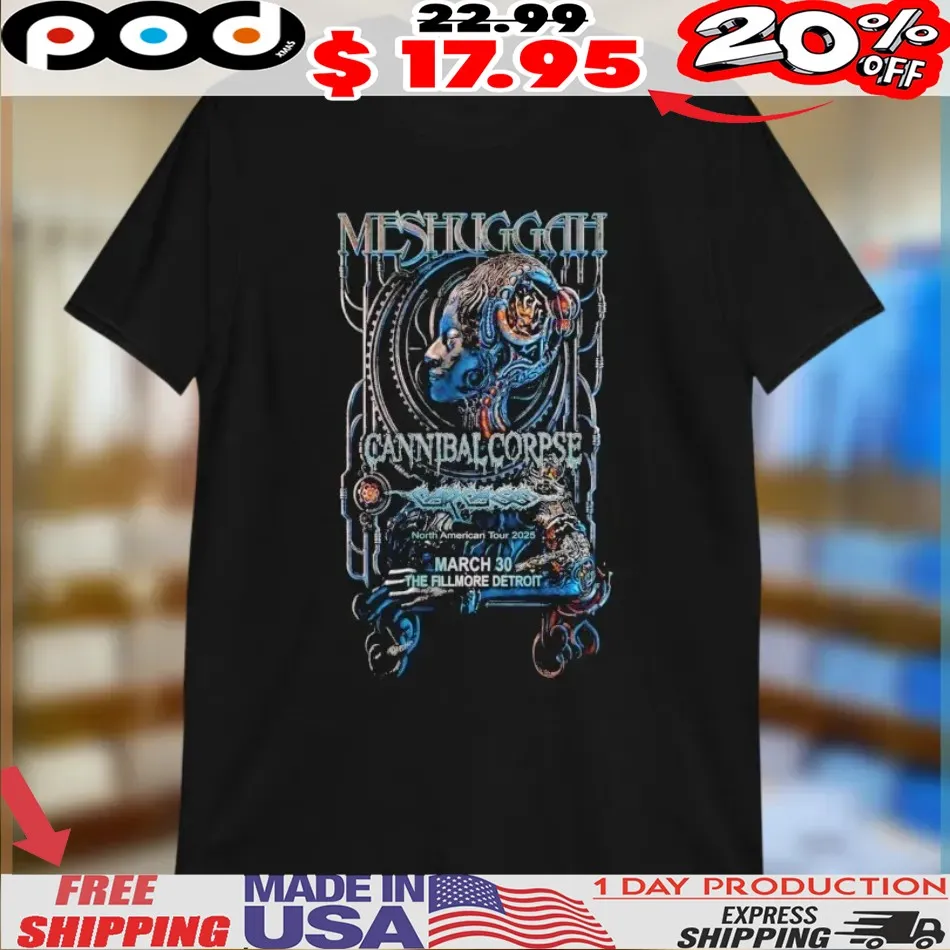 Meshuggah Cannibal Corpse Mar 30 2025 The Fillmore Detroit MI Shirt