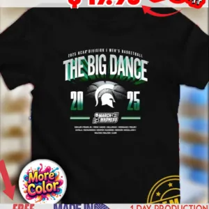 Michigan State Spartans The Big Dance 2025 NCAA Division I Men’s Basketball March Madness shirt