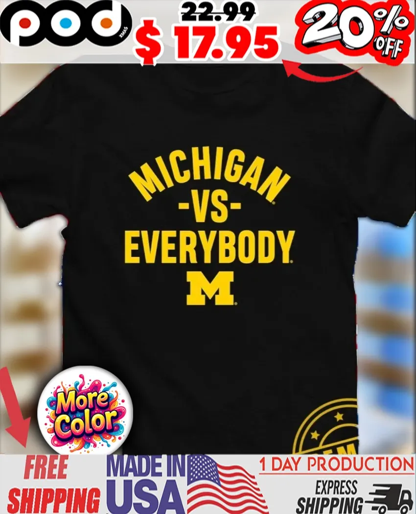 Michigan vs everybody M logo shirt