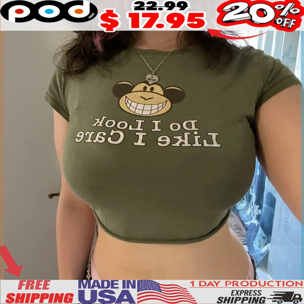 Monkey Face Do I Look Like I Care Shirt Monkey Face Do I Look Like I Care Shirt