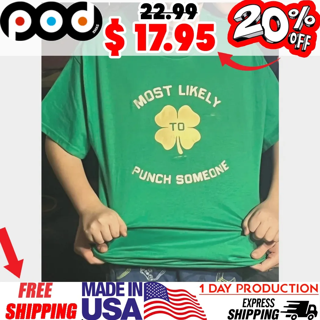 Most Likely To Punch Someone Shamrock St Patrick's Day Shirt