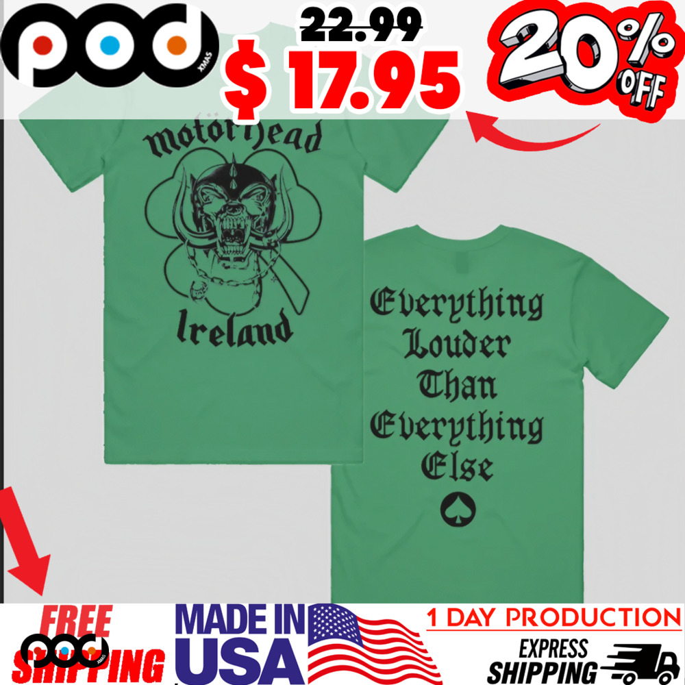 Motorhead Ireland Everything louder than everything else Warpig Shamrock St Patrick's Day Shirt