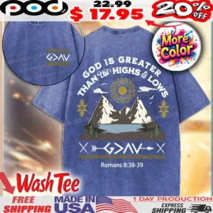 Mountain God Is Greater Than Highs And Lows Romans 8 38 39 Christian Shirt