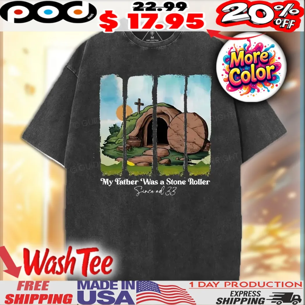 My Father Was A Stone Roller Christian Easter Day Shirt