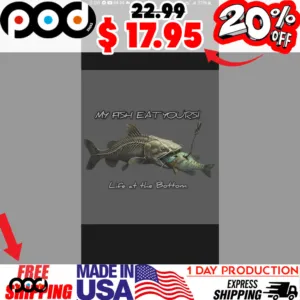 My Fish Eat Yours! Life At The Bottom Fish Eat Fish Shirt