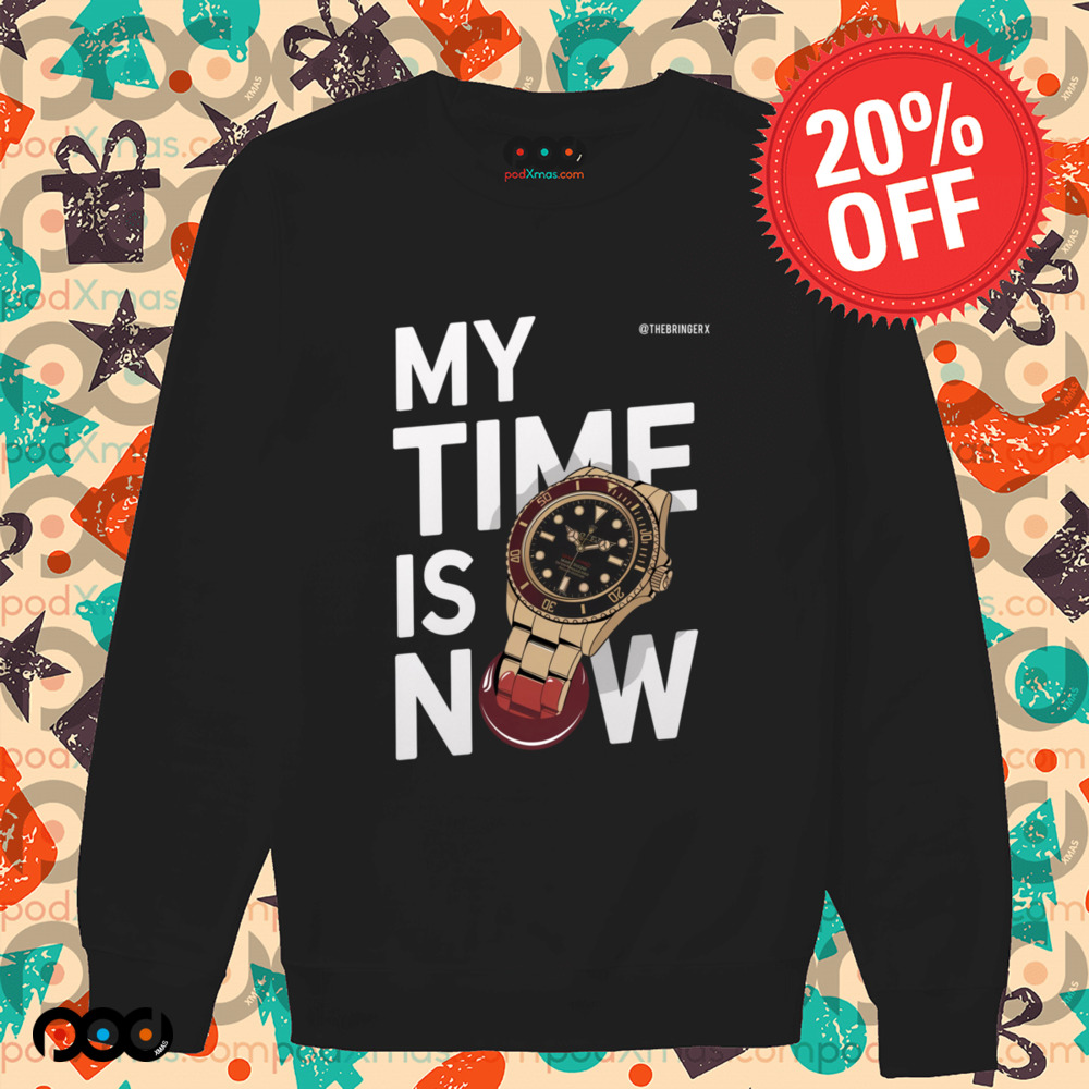 My time is now wristwatch shirt