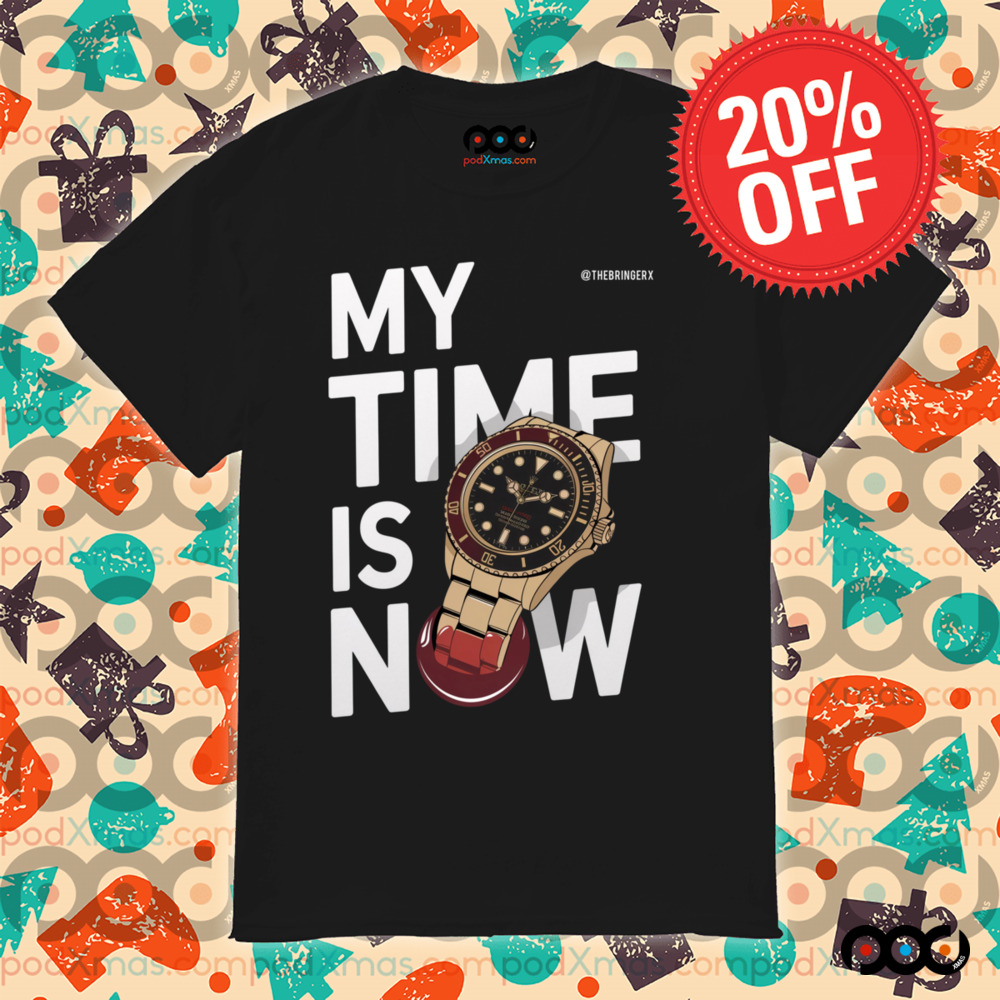 My time is now wristwatch shirt