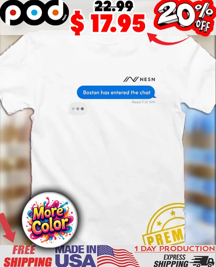 NESN Boston has entered the chat message Sports Fan shirt