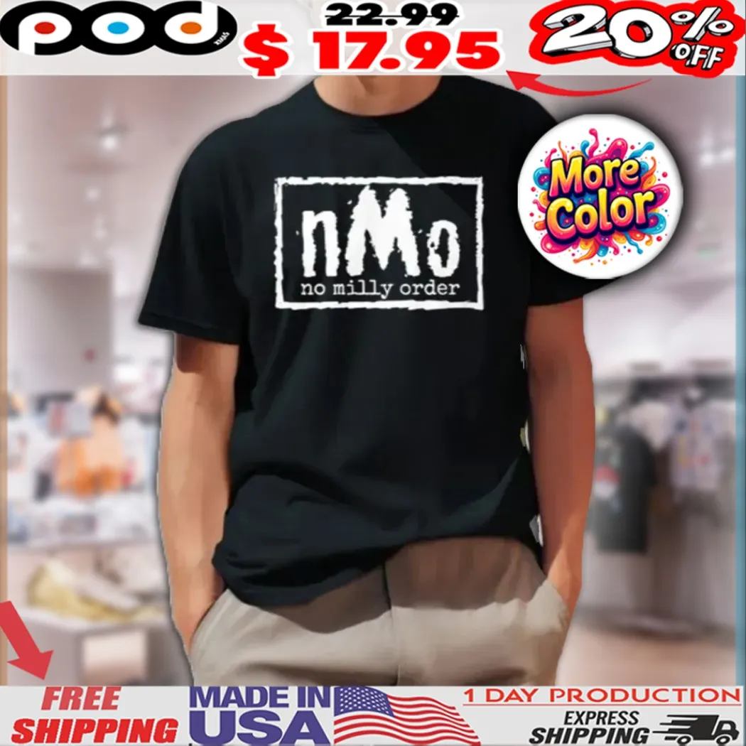 NMO No Milly Order Shirt