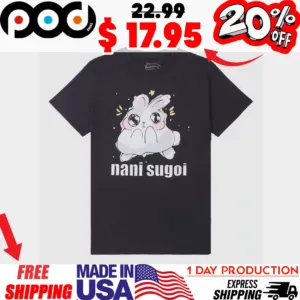 Nani Sugoi Cute Bunny Shirt