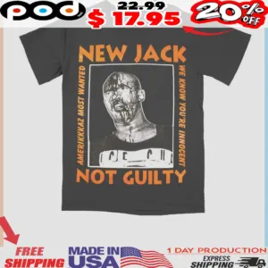 New Jack Not Guilty Amerikkka's Most Wanted We Know You're Innocent Shirt