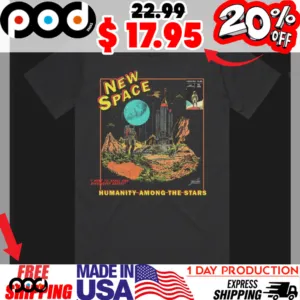 New Space Humanity Among The Stars I Went To Space And Discovered Earth Shirt