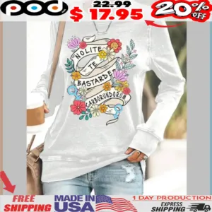Nolite Te Bastardes Carborundorum Sarcastic Bastard Shirt