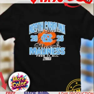 North Carolina Tar Heels March Madness Four It All vintage 2025 shirt