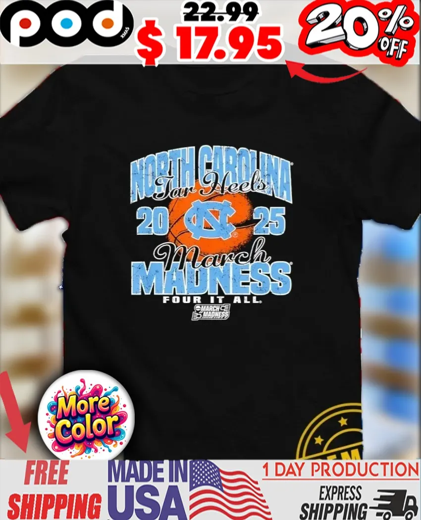 North Carolina Tar Heels March Madness Four It All vintage 2025 shirt