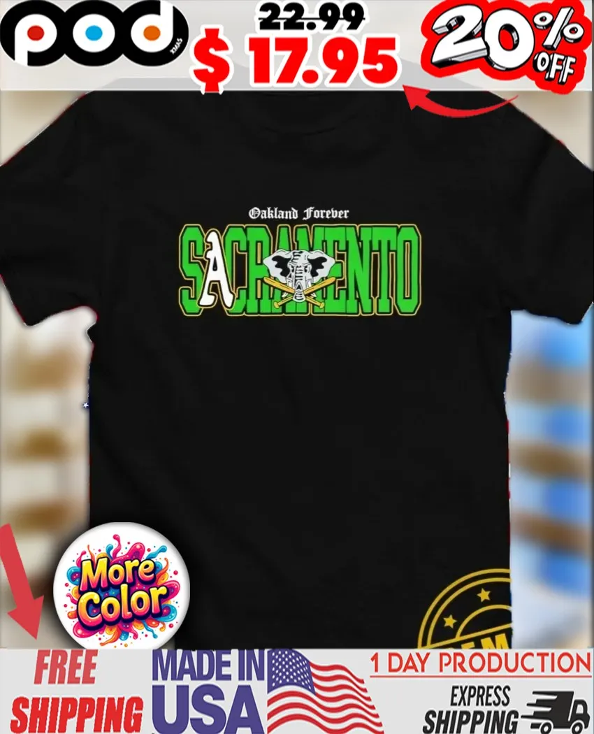Oakland Athletics forever Sacramento MLB Mascot shirt