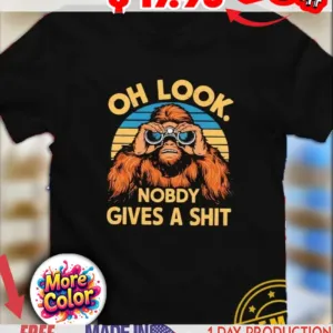 Oklahoma Bigfoot Sasquatch oh look nobody gives a shit shirt