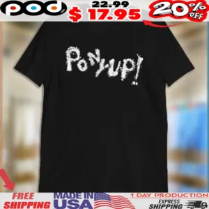 Ponyup Real-Life Hoedown Shirt