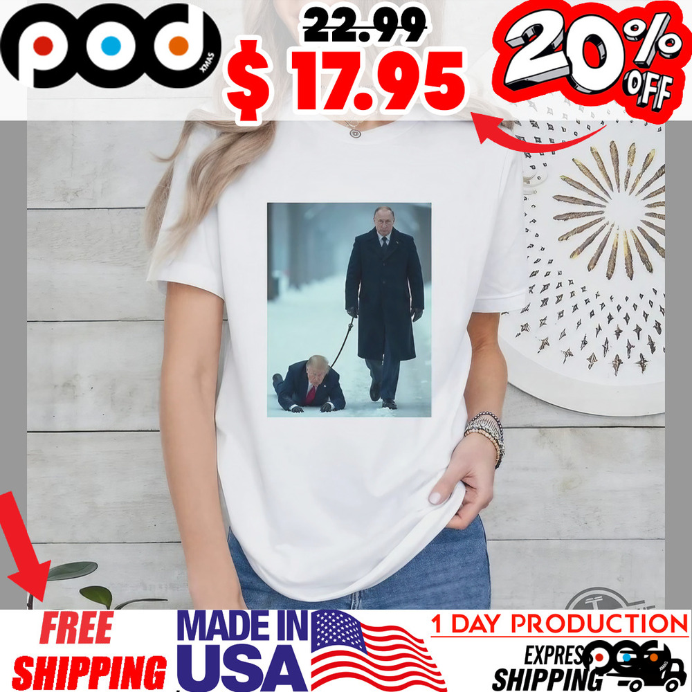 President Putin Anti Russia Fuck Trump Putin walking the dog Shirt