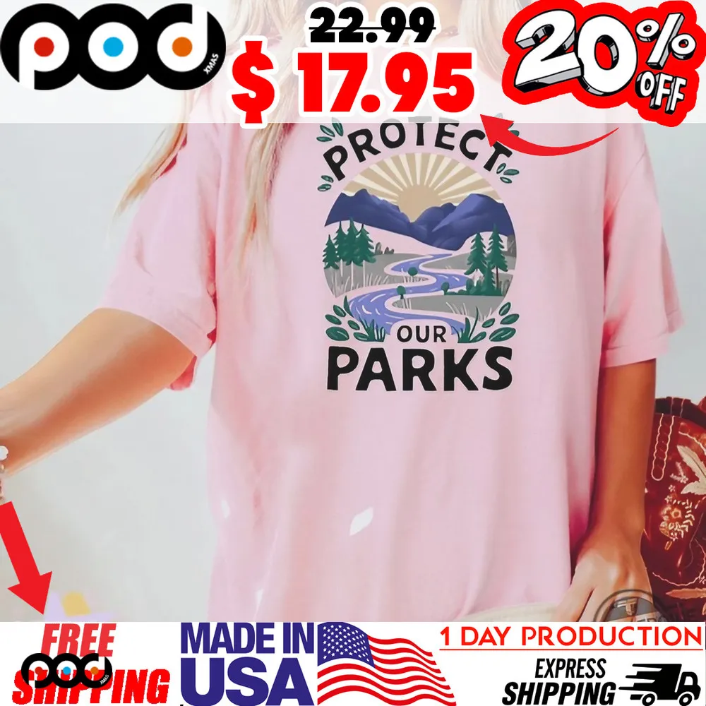 Protect Our Parks Save Our Parks Campaign nature Shirt