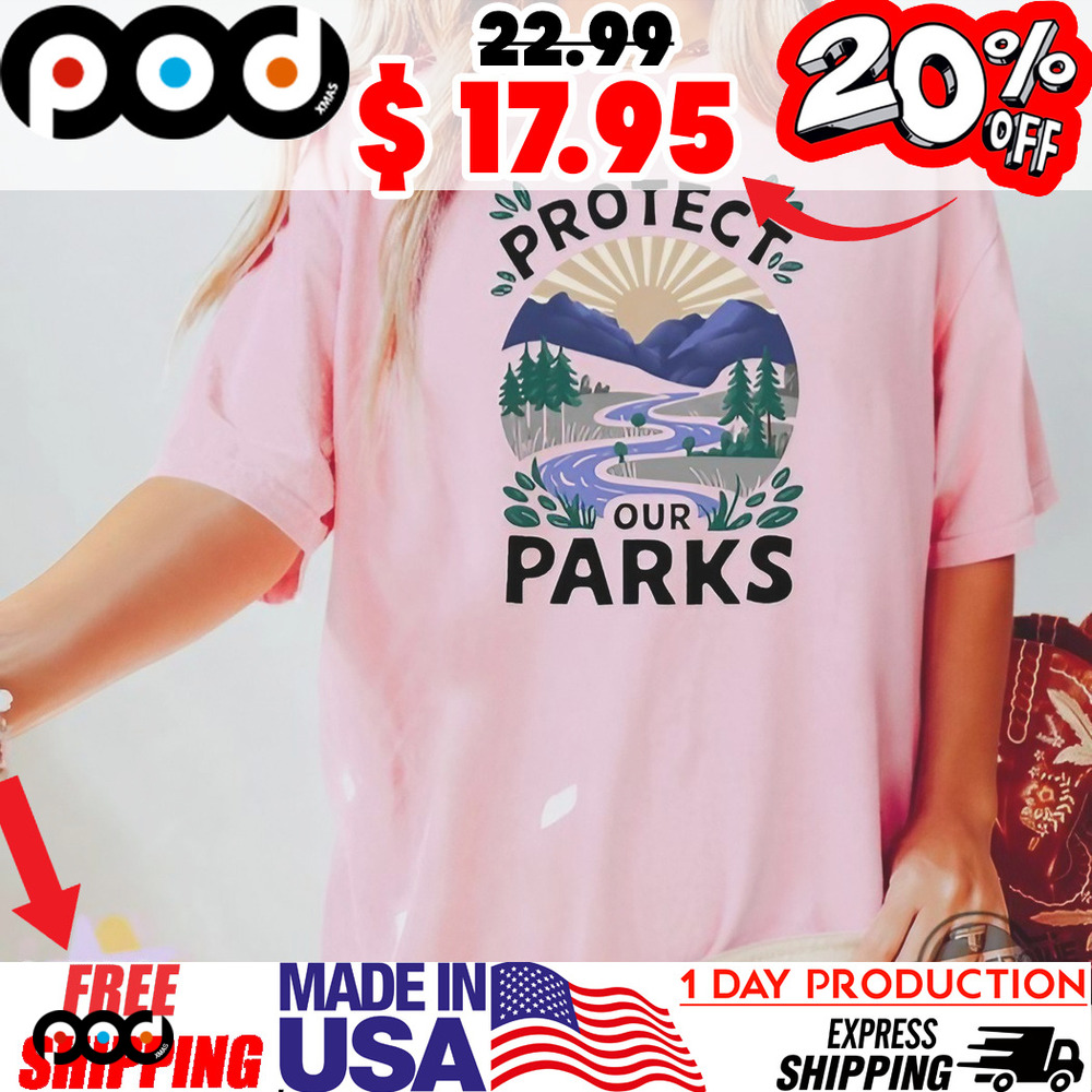 Protect Our Parks Save Our Parks Campaign nature Shirt