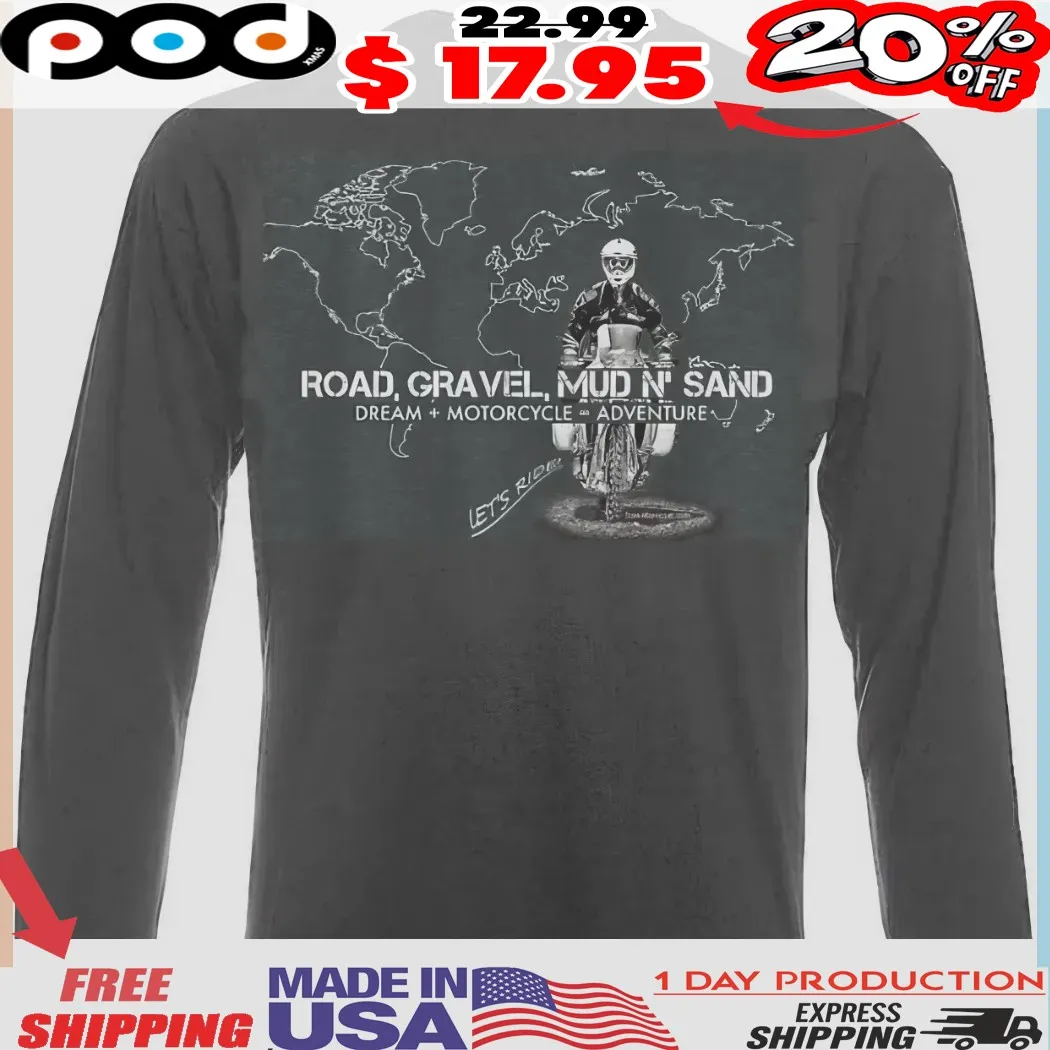 Road Gravel Mud and Sand Let's Ride map Shirt