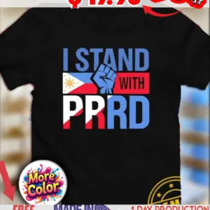 Rodrigo Duterte I stand with PRRD Philippines Support shirt