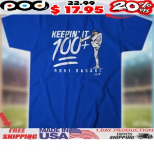 Roki Sasaki Los Angeles Dodgers Keepin' It 100+ Shirt