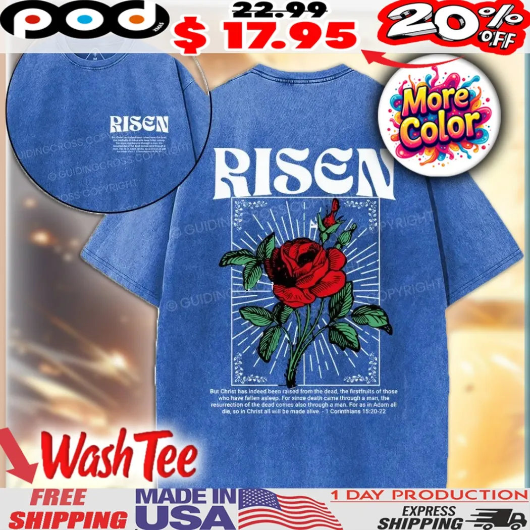 Rose Risen Christian But Christ Has Indeed Been Raised From The Dead Shirt