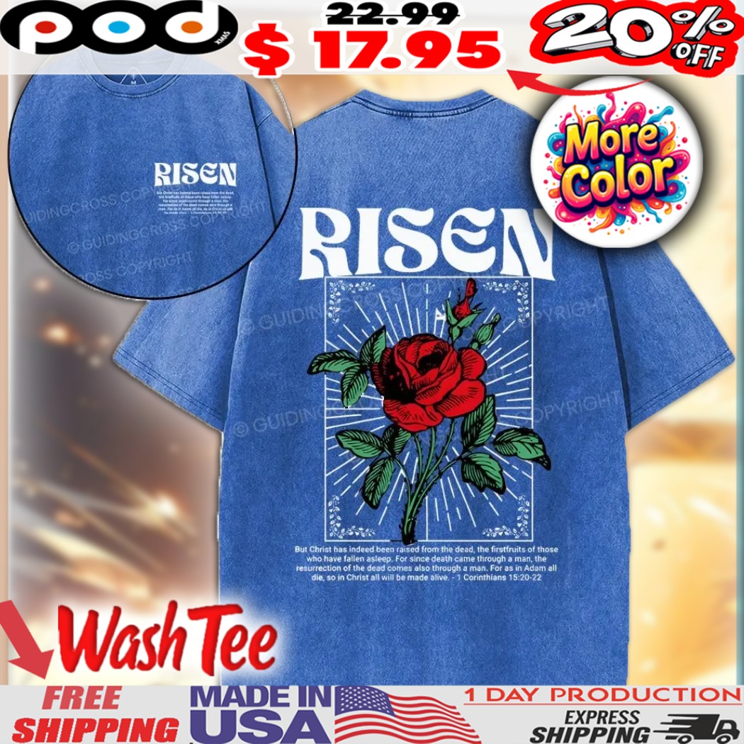 Rose Risen Christian But Christ Has Indeed Been Raised From The Dead Shirt Rose Risen Christian But Christ Has Indeed Been Raised From The Dead Shirt
