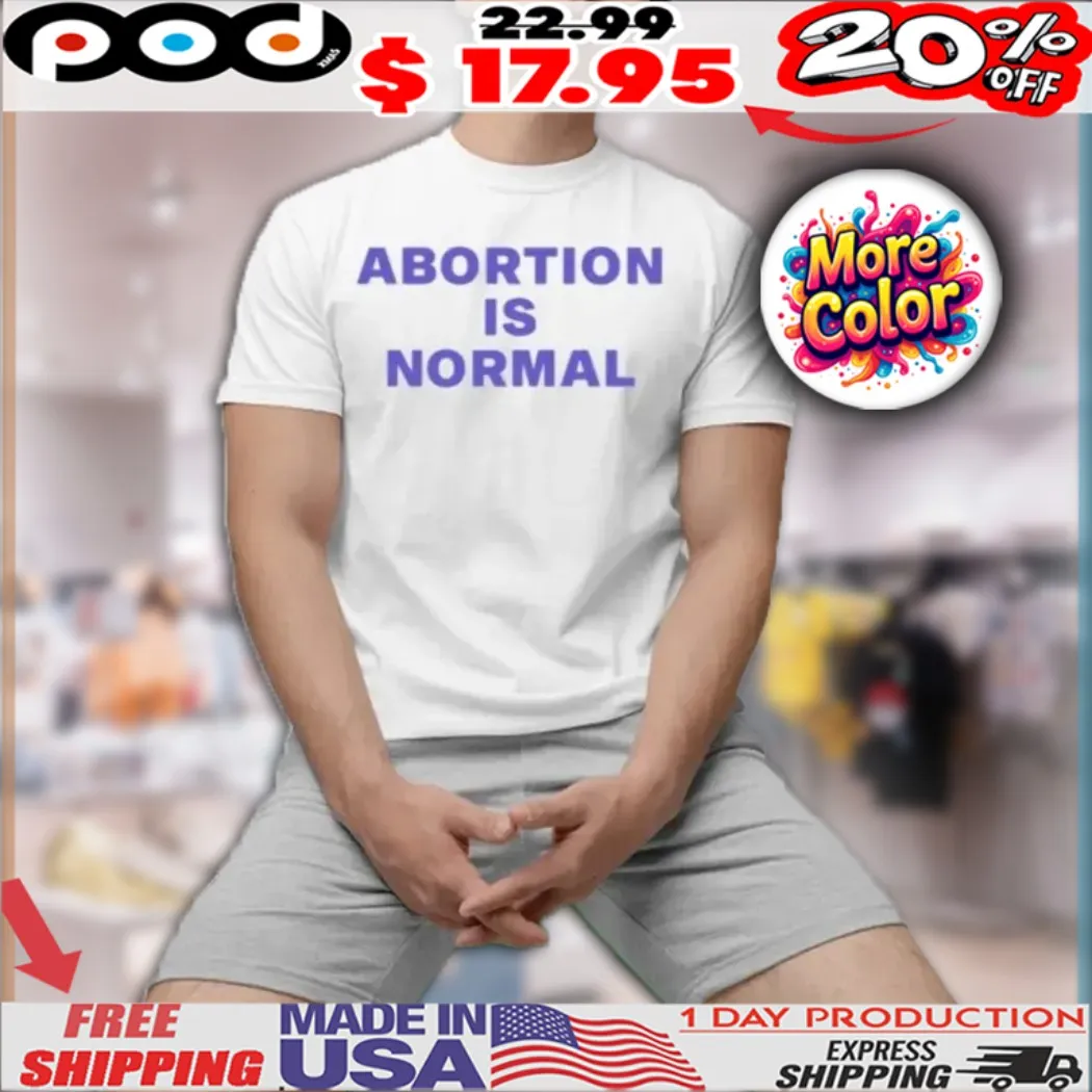 Sander Sassen Abortion Is Normal Shirt
