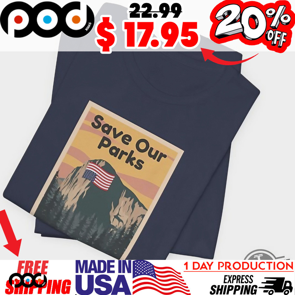 Save Our Parks Yosemite Protest Tee El Capitan Distress Flag Shirt