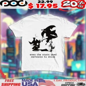 Shadow The Hedgehog Even The Stars Need Darkness To Shine Shirt